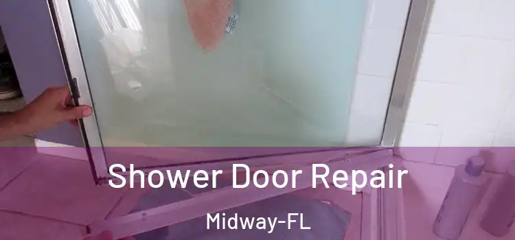  Shower Door Repair Midway-FL